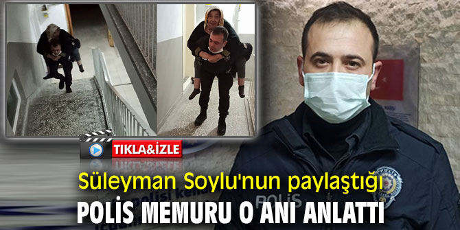 Süleyman Soylu'nun paylaştığı polis memuru o anı anlattı