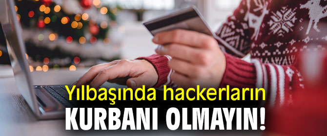 Yılbaşında hackerların kurbanı olmayın!
