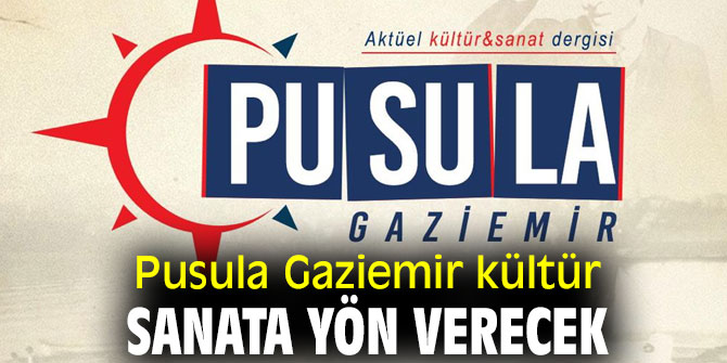 Pusula Gaziemir kültür sanata yön verecek