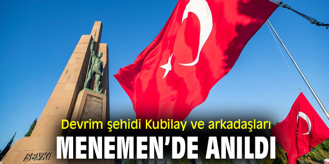 Devrim şehidi Kubilay ve arkadaşları unutulmadı!
