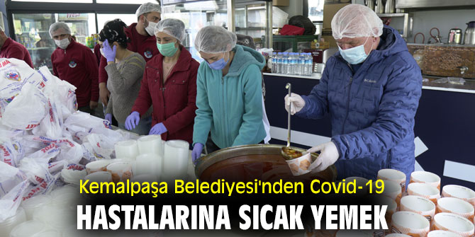 Kemalpaşa Belediyesi'nden Covid-19 hastalarına sıcak yemek