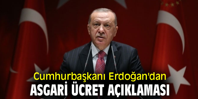 Erdoğan'dan flaş asgari ücret açıklaması