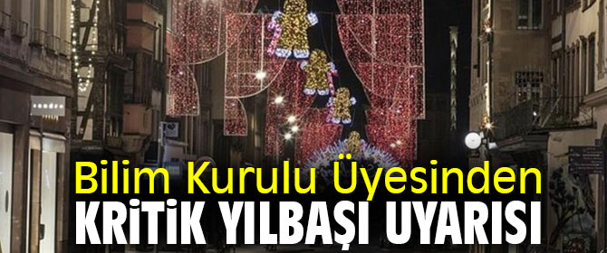 Bilim Kurulu Üyesinden kritik yılbaşı uyarısı