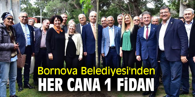 Bornova Belediyesi'nden her cana 1 fidan    