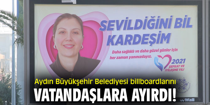 Aydın Büyükşehir Belediyesi billboardlarını vatandaşlara ayırdı!