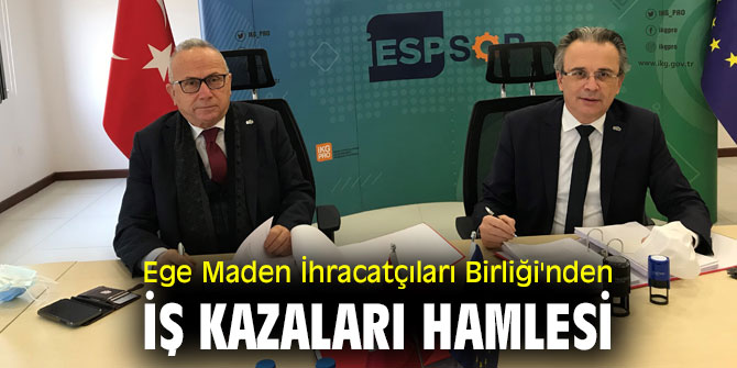 Ege Maden İhracatçıları Birliği'nden iş kazaları hamlesi