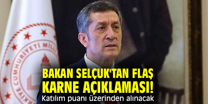Bakan Selçuk'tan flaş karne açıklaması! Katılım puanı üzerinden alınacak