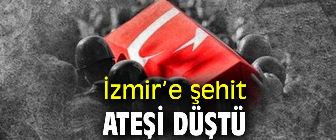 İzmir’e acı haber! Şehit ateşi düştü