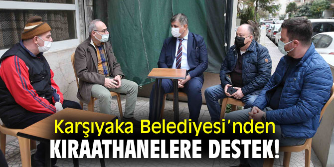 Karşıyaka Belediyesi’nden kıraathanelere destek!