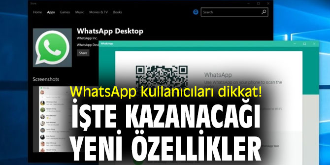 Whatsapp kullanıcıları dikkat! İşte kazanacağı yeni özellikler