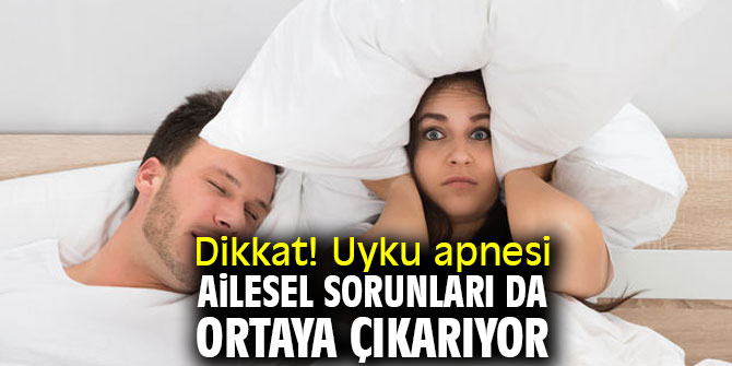 Uzmanı açıkladı! Uyku apnesi ailesel sorunları da ortaya çıkarıyor
