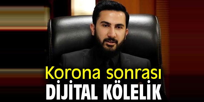 Korona sonrası dijital kölelik