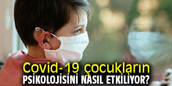 Uzmanı açıkladı! Çocuklarda pandemi kaygısı!