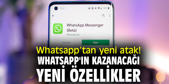 Whatsapp’tan yeni atak! Whatsapp'ın kazanacağı yeni özellikler