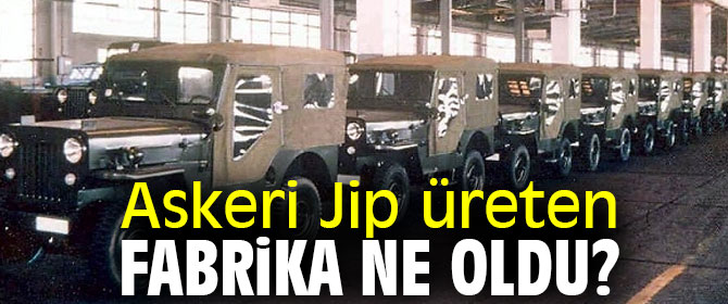 CHP'li Gürer, 'Askeri Jip üreten fabrika ne oldu?'