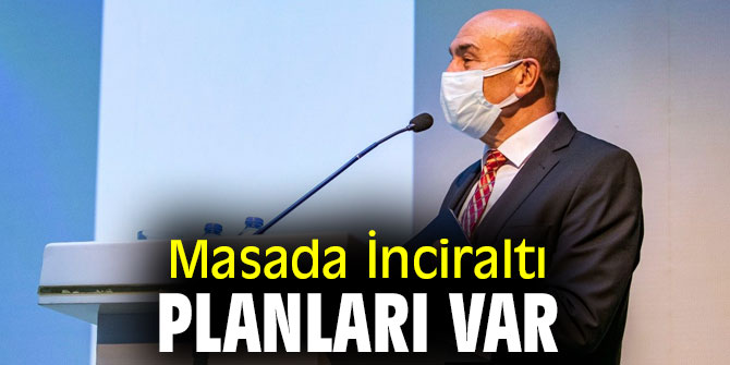 İnciraltı planları konuşuldu