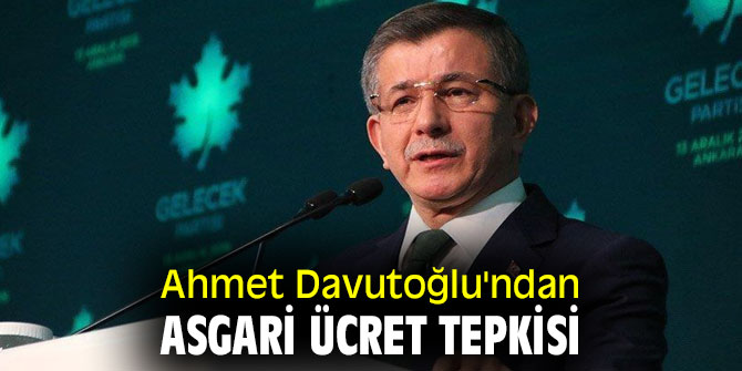 Ahmet Davutoğlu'ndan asgari ücret tepkisi