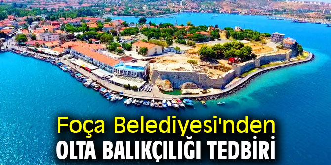 Foça Belediyesi'nden olta balıkçılığı tedbiri
