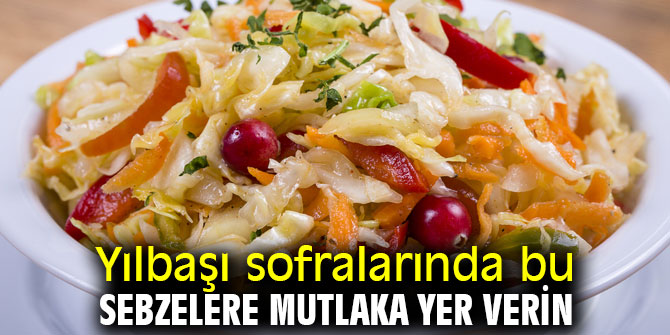 Yılbaşı sofralarında bu sebzelere mutlaka yer verin