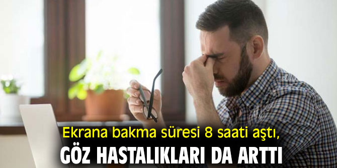 Ekrana bakma göz hastalıklarını arttırdı