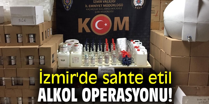 İzmir'de sahte etil alkol operasyonu! 7 kişi yakalandı