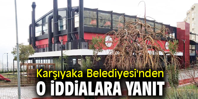 Karşıyaka Belediyesi'nden o iddialara yanıt