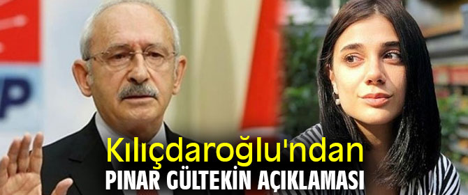 Kemal Kılıçdaroğlu'ndan Pınar Gültekin açıklaması