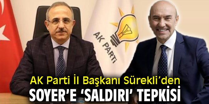 AK Parti İl Başkanı Sürekli, “Soyer’i şiddetle kınıyoruz”