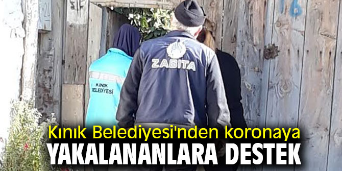 Kınık Belediyesi'nden koronaya yakalananlara destek