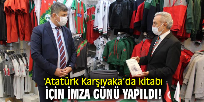 ‘Atatürk Karşıyaka’da kitabı için İmza Günü yapıldı!