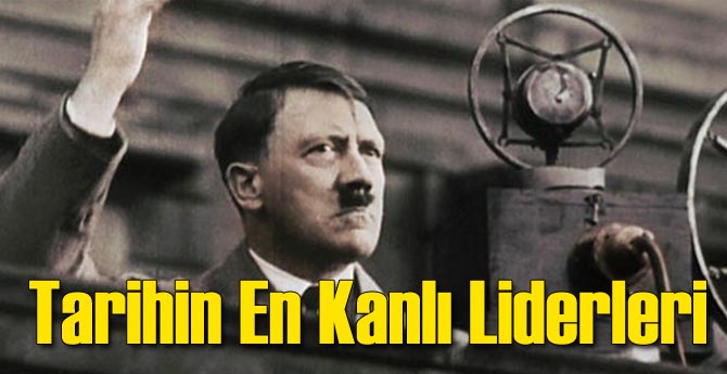 İşte Tarihin En Acımasız Liderleri