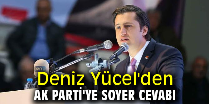 Deniz Yücel'den AK Parti'ye Soyer cevabı