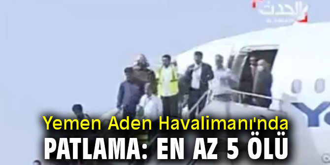 Yemen Aden Havalimanı'nda patlama: En az 5 ölü