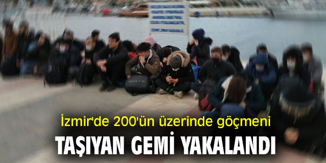İzmir'de 200'ün üzerinde göçmeni taşıyan gemi yakalandı