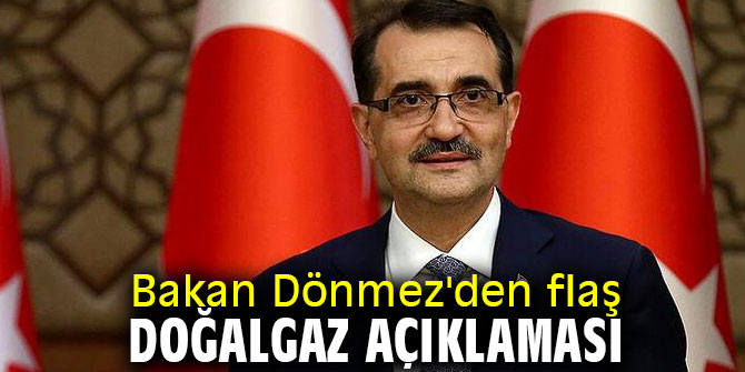 Bakan Dönmez'den flaş doğalgaz açıklaması