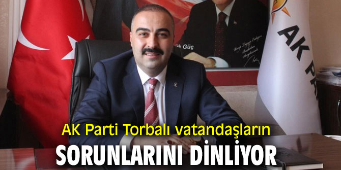 AK Parti Torbalı vatandaşların sorunlarını dinliyor