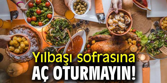 Uzmanı uyardı! Yılbaşı sofrasına aç oturmayın!