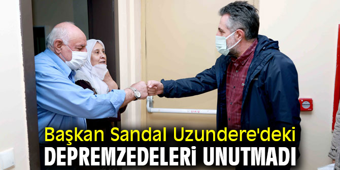 Başkan Sandal Uzundere'deki depremzedeleri unutmadı