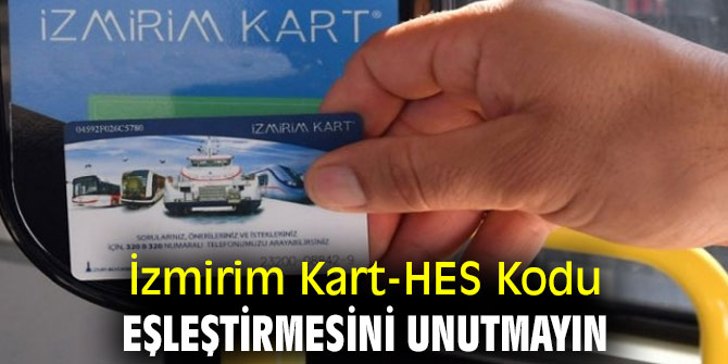 İBB uyardı! İzmirim Kart-HES Kodu eşleştirmesini unutmayın