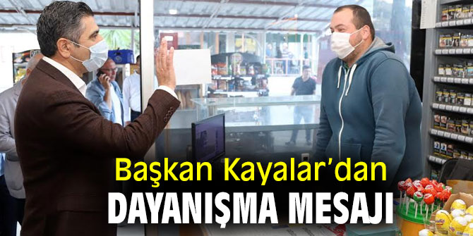 Başkan Kayalar’dan Dayanışma Mesajı