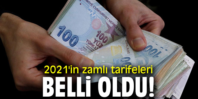 2021'in zamlı tarifeleri belli oldu! 