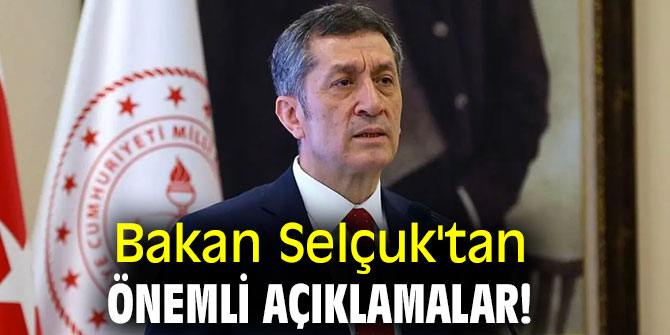 Bakan Selçuk'tan önemli açıklamalar!