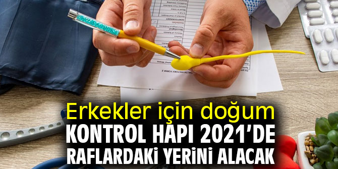 Erkekler için doğum kontrol hapı geliyor!