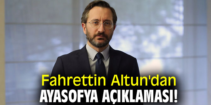 Fahrettin Altun'dan Ayasofya açıklaması! 