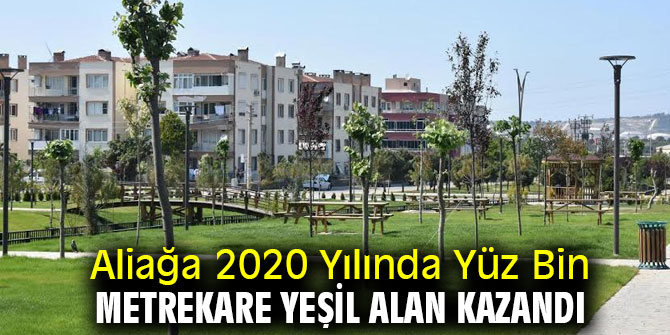 2020’de 1 Milyon 250 Bin Bitki Aliağa’da Toprakla Buluştu