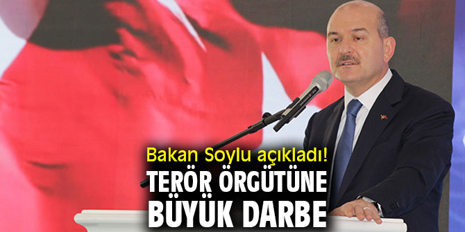 İçişleri Bakanı Süleyman Soylu açıkladı! Terör örgütüne büyük darbe