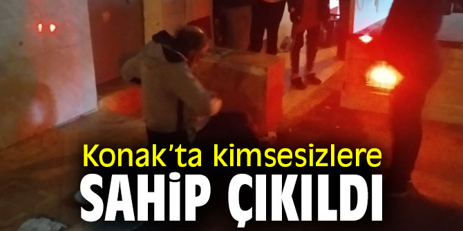 Konak’ta kimsesizlere sahip çıkıldı