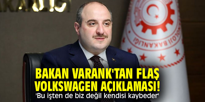 Bakan Varank'tan flaş Volkswagen açıklaması! 'Bu işten de biz değil kendisi kaybeder'