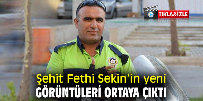 İşte Şehit Fethi Sekin’in yeni görüntüleri
