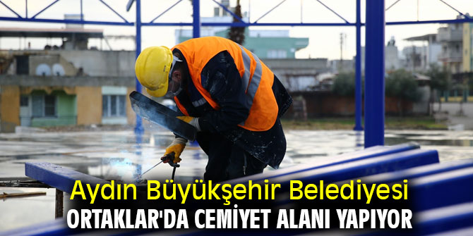 Aydın Büyükşehir Belediyesi Ortaklar'da cemiyet alanı yapıyor